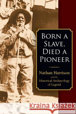 Born a Slave, Died a Pioneer: Nathan Harrison and the Historical Archaeology of Legend  9781789204308 Berghahn Books - książka