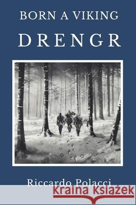 Born a Viking: Drengr: Third book of the Born a Viking Saga Riccardo Polacci 9781738045846 Library and Archives Canada / Government of C - książka