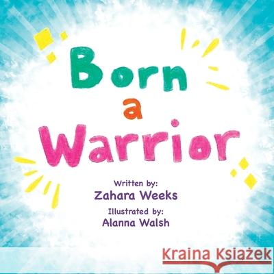 Born a Warrior Alanna Walsh Books That Heal Zahara Weeks 9781633086036 Chalfant Eckert Publishing - książka