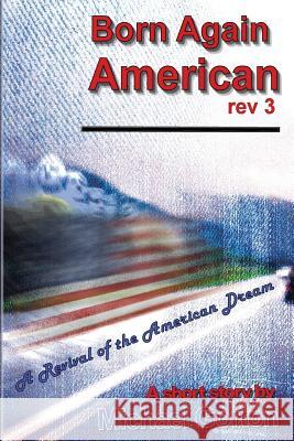 Born Again American Michael Gorton 9781533695123 Createspace Independent Publishing Platform - książka