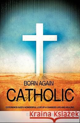 Born Again Catholic Elma Chopra 9781609573676 Xulon Press - książka