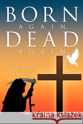 Born Again, Dead Again Sergio Lovett 9781477151822 Xlibris Corporation - książka