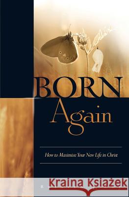 Born Again: How to Maximize Your New Life in Christ Roy, Ruthven J. 9780971785397 Rehoboth Pub. - książka