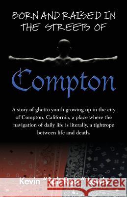 Born and Raised in the Streets of Compton Kevin Salt Rocc Lewis 9781939054265 Rowe Publishing - książka