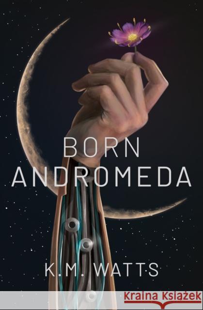 Born Andromeda K. M. Watts 9781951954215 Interlude Press - Duet Books - książka