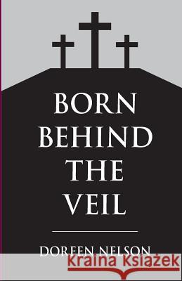 Born Behind The Veil Doreen Nelson 9780999083420 1947 - książka
