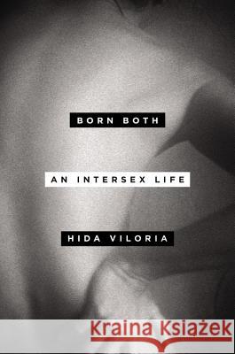 Born Both: An Intersex Life Hida Viloria 9780316347846 Hachette Books - książka