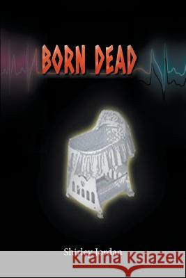 Born Dead Shirley Jordan 9781682567524 Litfire Publishing, LLC - książka