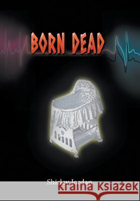 Born Dead Shirley Jordan 9781682567562 Litfire Publishing, LLC - książka