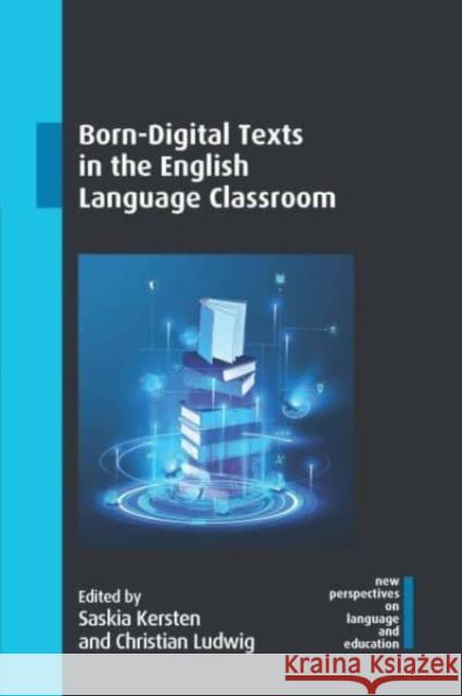 Born-Digital Texts in the English Language Classroom  9781800414792 Multilingual Matters - książka