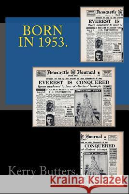 Born in 1953. Birthday Nostalgia. Kerry Butters 9781535290715 Createspace Independent Publishing Platform - książka