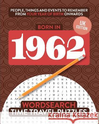 Born in 1962: Your Life in Wordsearch Puzzles Gilbert Moss   9781915154989 Big Red Button Books - książka