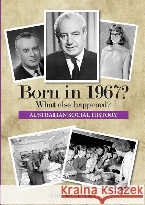 Born in 1967? What else happened? Ron Williams 9780995354944 Boom Books - książka