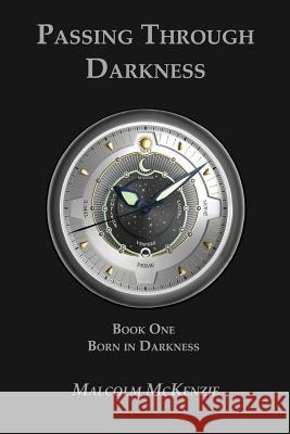 Born In Darkness McKenzie, Malcolm 9781539902300 Createspace Independent Publishing Platform - książka