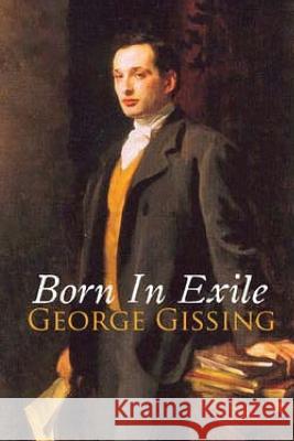 Born in Exile George Gissing 9781535408011 Createspace Independent Publishing Platform - książka