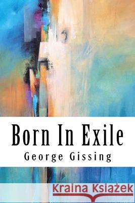 Born In Exile Gissing, George 9781717020390 Createspace Independent Publishing Platform - książka