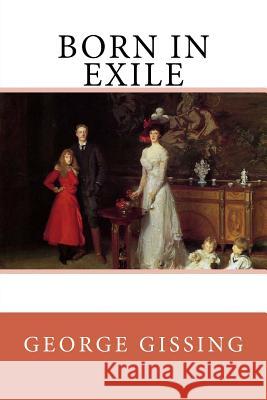 Born In Exile George Gissing 9781720728177 Createspace Independent Publishing Platform - książka