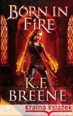 Born in Fire K. F. Breene 9781732798977 Hazy Dawn Press, Inc. - książka