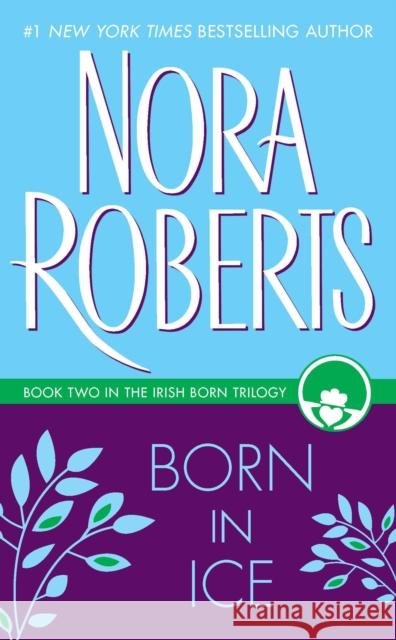 Born in Ice Nora Roberts 9780515116755 Penguin Putnam Inc - książka