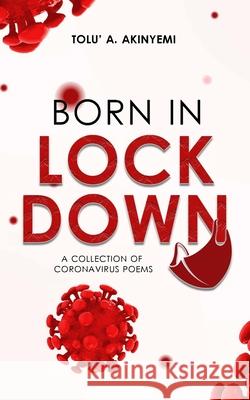 Born in Lockdown Tolu' a Akinyemi 9781913636289 The Roaring Lion Newcastle LTD - książka