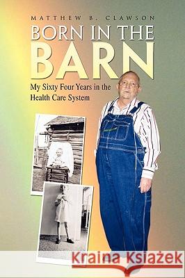 Born in the Barn Matthew B. Clawson 9781453544372 Xlibris Corporation - książka