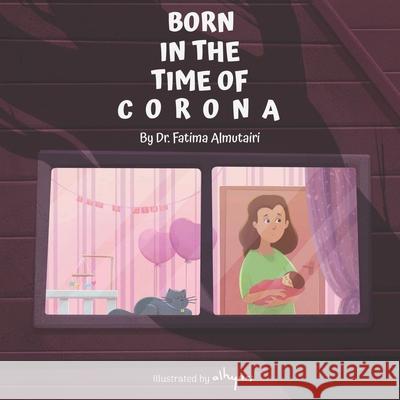 Born In The Time Of Corona Fatima Almutairi 9789921012613 Amazon Digital Services LLC - KDP Print US - książka