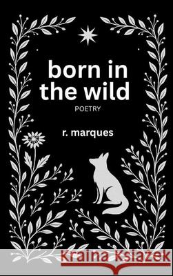 born in the wild R. Marques 9781919397115 R. Marques - książka