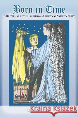 Born in Time: A Re-Telling of the Traditional Christmas Nativity Story Cram, Mildred 9781632931313 Sunstone Press - książka