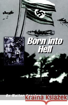 Born into Hell Walter Horcher 9781413421323 Xlibris - książka
