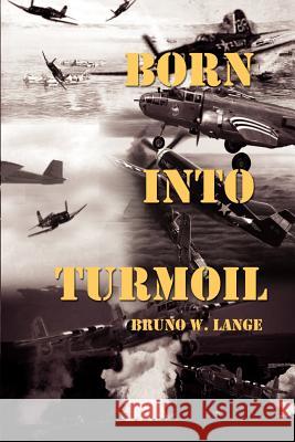 Born Into Turmoil Lange, Bruno W. 9780759642539 Authorhouse - książka