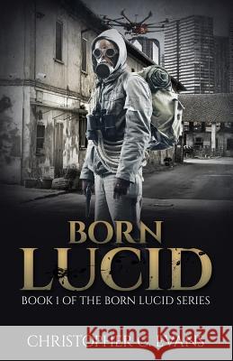 Born Lucid: Book 1 of the Born Lucid Series (Pocket Edition) MR Christopher C. Evans MR Richard P. Davies 9781518731068 Createspace - książka