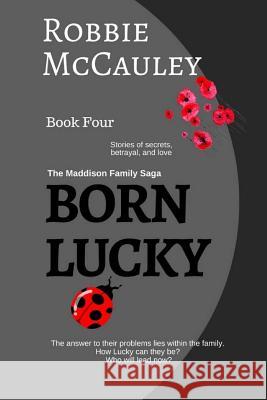 Born Lucky Robbie McCauley 9781539717973 Createspace Independent Publishing Platform - książka