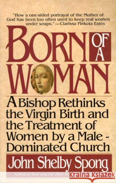 Born of a Woman John Shelby Spong 9780060675233 HarperOne - książka