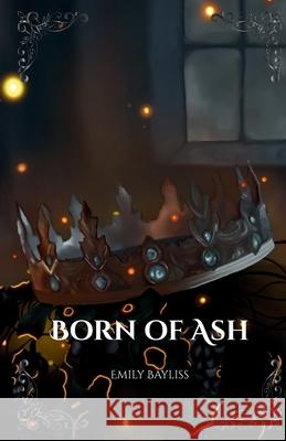 Born of Ash Emily Bayliss 9781919338507 Emily Bayliss - książka