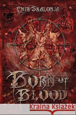 Born of Blood Emir Skalonja Jeffrey Kosh 9781983791284 Createspace Independent Publishing Platform - książka