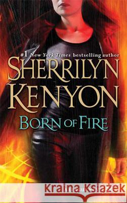 Born of Fire: The League: Nemesis Rising Sherrilyn Kenyon 9780312942311 St. Martin's Press - książka