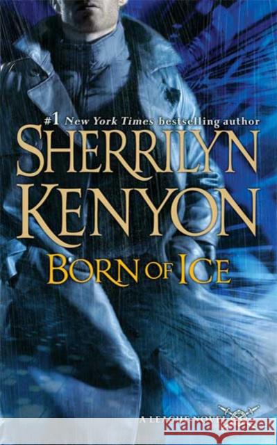 Born of Ice: The League: Nemesis Rising Sherrilyn Kenyon 9780312942328 St. Martin's Press - książka