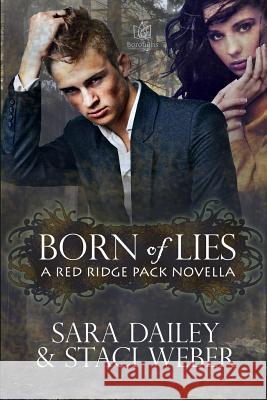 Born of Lies Sara Dailey Staci Weber 9781941260524 Boroughs Publishing Group - książka