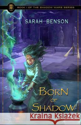 Born of Shadow Sarah Benson 9781500570736 Createspace - książka
