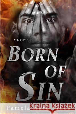 Born of Sin Pamela Hart Vines 9781518864162 Createspace - książka