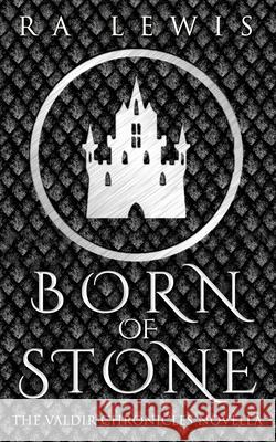 Born of Stone, A Valdir Chronicles Novella Ra Lewis 9781674464985 Independently Published - książka