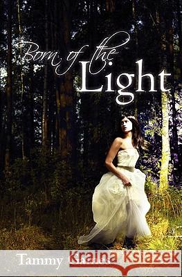 Born of the Light Tammy Gaines 9781453780060 Createspace - książka