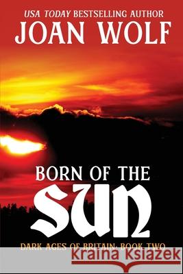Born of the Sun Joan Wolf 9781953601551 Untreed Reads Publishing - książka