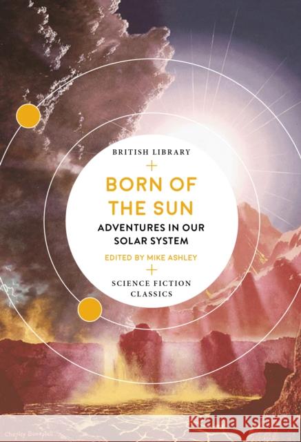 Born of the Sun: Adventures in Our Solar System  9780712353564 British Library Publishing - książka