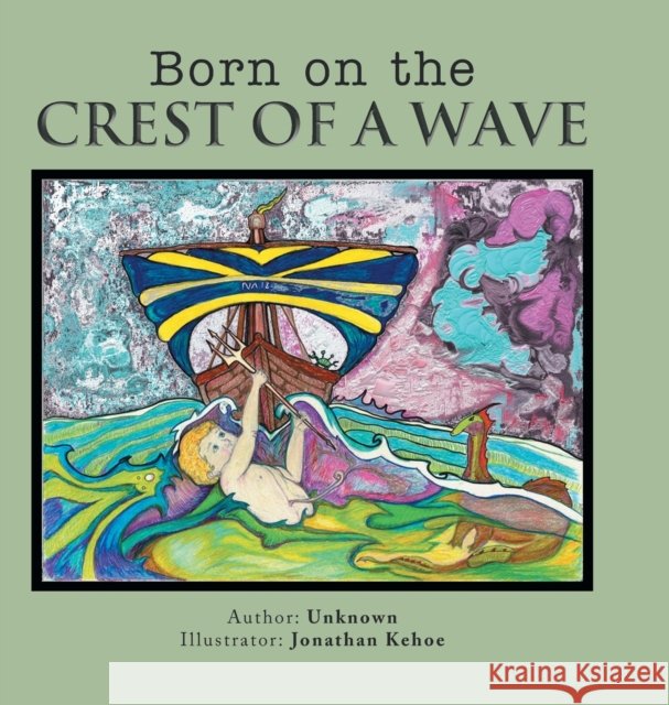 Born on the Crest of a Wave Jonathan Kehoe Unknown 9781499025446 Xlibris Us - książka