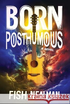 Born Posthumous Fish Nealman 9798891328594 Atmosphere Press - książka