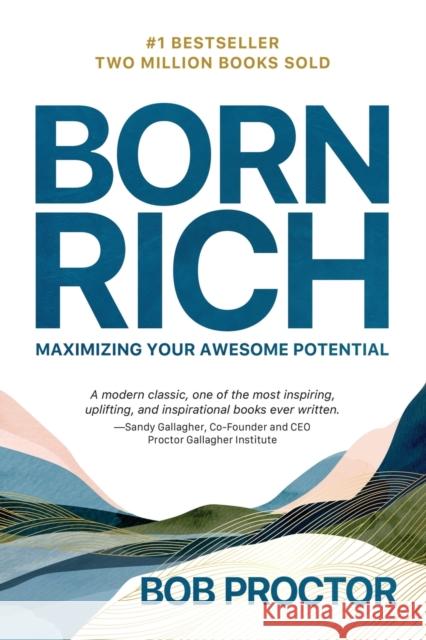 Born Rich: Maximizing Your Awesome Potential Bob Proctor 9781722506179 G&D Media - książka