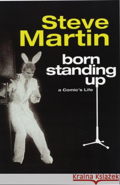 Born Standing Up: A Comic's Life Steve Martin 9781847391483 Simon & Schuster Ltd - książka