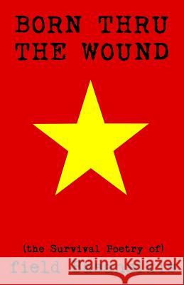 Born Thru The Wound Field Fahlunfox Basansikis 9781540350961 Createspace Independent Publishing Platform - książka