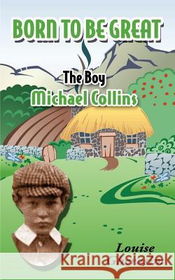 Born to Be Great: The Boy Michael Collins Gherasim, Louise 9780759627772 Authorhouse - książka